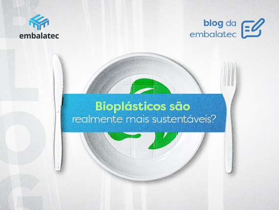 Bioplásticos são realmente mais sustentáveis?