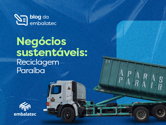 Negócios sustentáveis: Reciclagem Paraíba