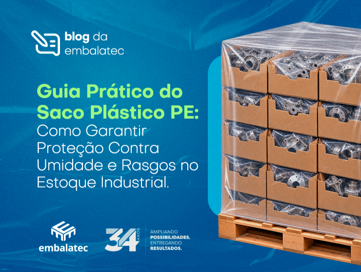 Guia Prático do Saco Plástico PE: Como Garantir Proteção Contra Umidade e Rasgos no Estoque Industrial.
